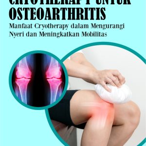 Cryotherapy untuk Osteoarthritis: Manfaat Cryotherapy dalam Mengurangi Nyeri dan Meningkatkan Mobilitas